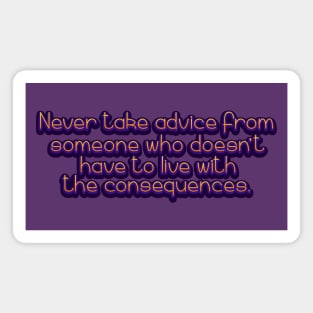 Never take advice Magnet